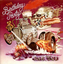 BIRTHDAY PARTY - Junkyard - UK 4AD Edition - POSŁUCHAJ