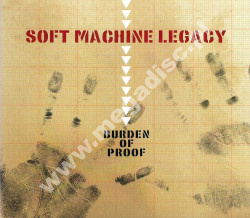 SOFT MACHINE LEGACY - Burden Of Proof - UK Esoteric/Moonjune Digipack Edition - POSŁUCHAJ - OSTATNIA SZTUKA