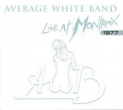 AVERAGE WHITE BAND - Live At Montreux 1977 - GER Ear Music Classics Edition - POSŁUCHAJ