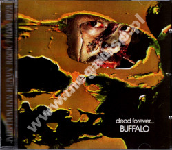 BUFFALO - Dead Forever +7 - EU Once Again Expanded Limited Edition - POSŁUCHAJ - VERY RARE