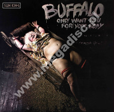 BUFFALO - Only Want You For Your Body +3 - EU Sun King Expanded Limited Press - POSŁUCHAJ - VERY RARE