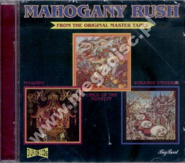 MAHOGANY RUSH - Maxoon / Child Of Novelty / Strange Universe (1973-75) (2CD) - UK Big Beat Remastered Edition