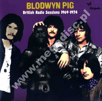 BLODWYN PIG - British Radio Sessions 1969-1974 (2LP) - EU Limited Press - POSŁUCHAJ - VERY RARE