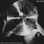 BAUHAUS - Press The Eject And Give Me The Tape +6 - UK Beggars Banquet Expanded Edition - POSŁUCHAJ