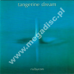 TANGERINE DREAM - Rubycon +1 - EU Remastered Edition